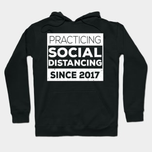 Practicing Social Distancing Since i was born Hoodie